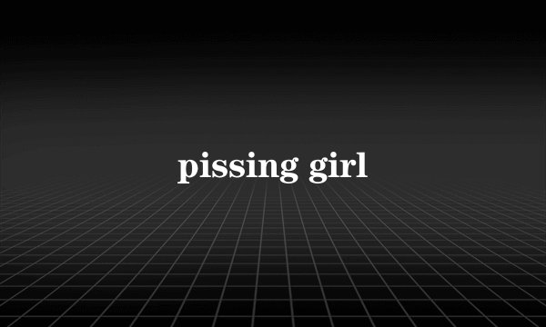 pissing girl