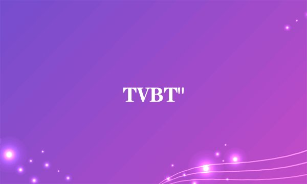 TVBT