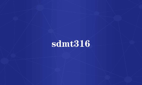 sdmt316