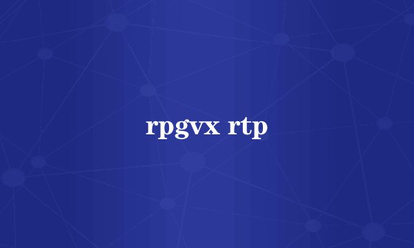 rpgvx rtp