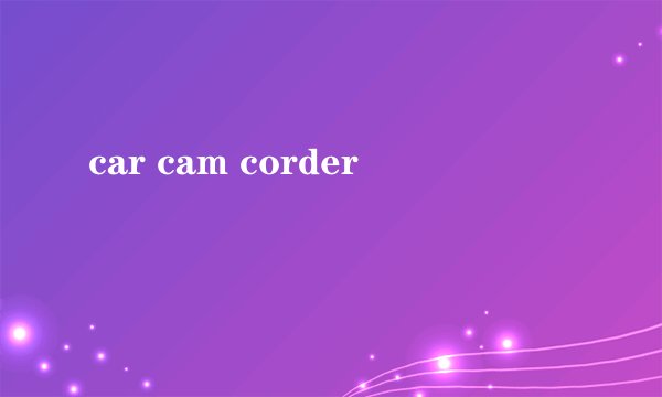 car cam corder