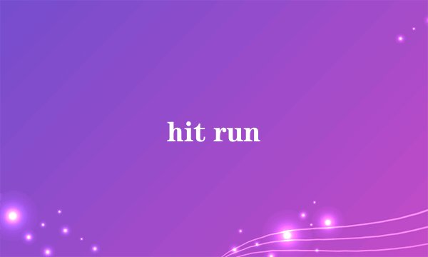 hit run