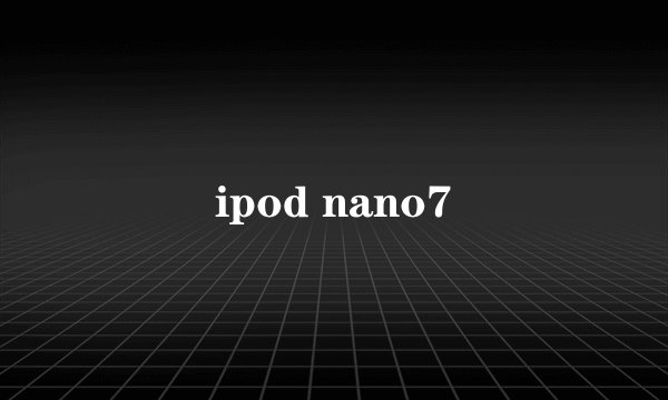 ipod nano7