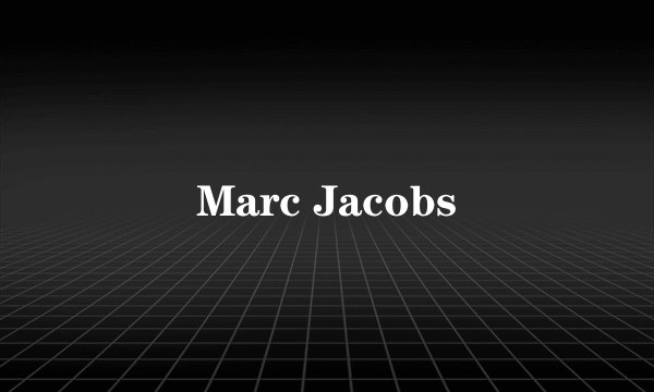 Marc Jacobs