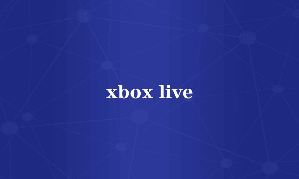 xbox live