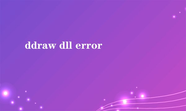 ddraw dll error
