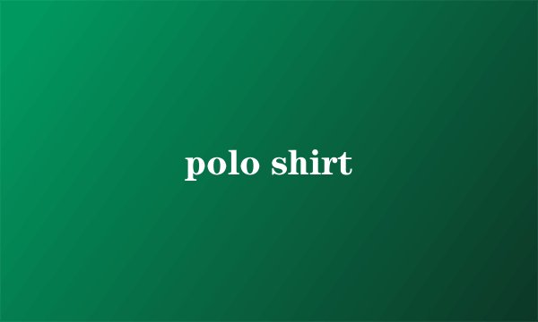 polo shirt