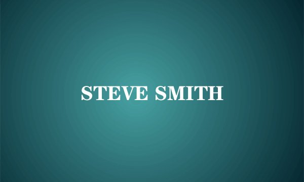 STEVE SMITH