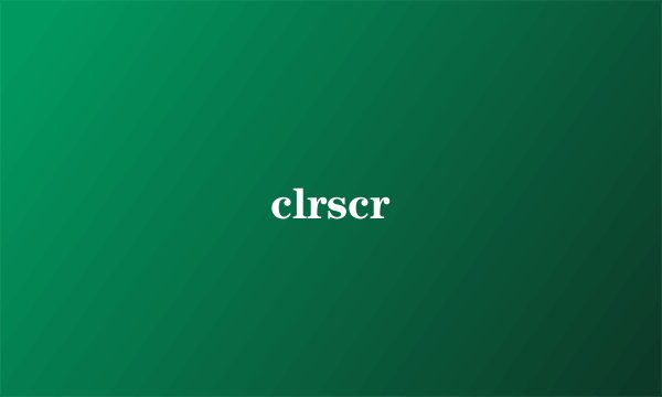 clrscr