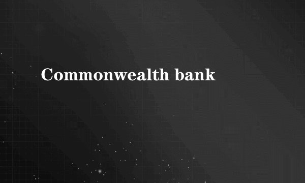 Commonwealth bank
