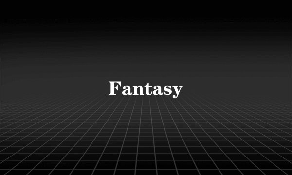 Fantasy