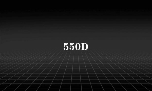 550D