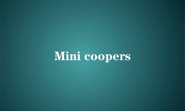 Mini coopers